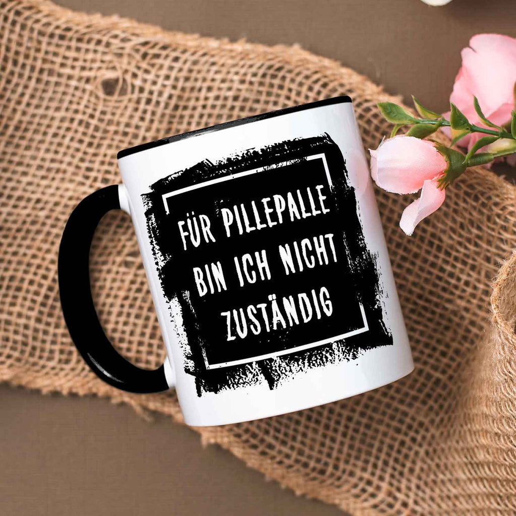 Bedruckte Tasse mit Spruch - "Für Pillepalle bin ich nicht zuständig"