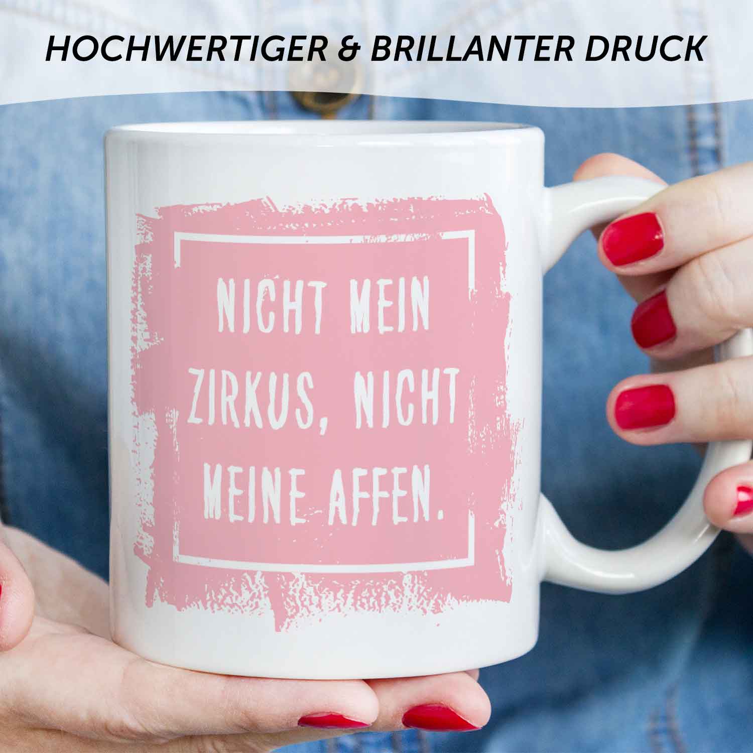 Bedruckte Tasse mit Spruch - "Nicht mein Zirkus, nicht meine Affen"